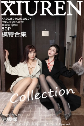 [XIUREN秀人网]2025.04.02 No.10107 模特合集[80P788M]