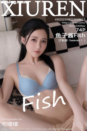 [XIUREN秀人网]2025.08.01 No.10615 鱼子酱Fish[74P752M]