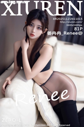 [XIUREN秀人网]2025.11.21 No.11015 姜冉冉_Renee@[81P905M]