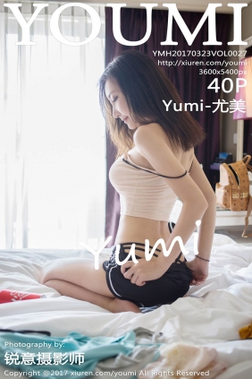 [YOUMI尤蜜荟]2017.03.23 VOL.027 Yumi-尤美