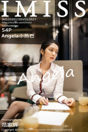 [IMISS爱蜜社]2020.11.05 VOL.521 Angela小热巴