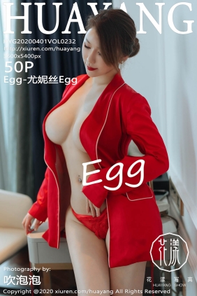 [HuaYang花漾]2020.04.01 VOL.232 Egg-尤妮丝Egg