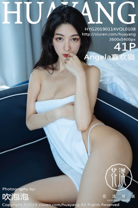 [HuaYang花漾]2019.01.14 VOL.108 Angela喜欢猫