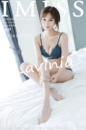 [IMISS爱蜜社]2020.04.01 VOL.455 Lavinia肉肉