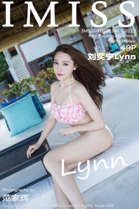 [IMISS爱蜜社]2016.07.19 VOL.112 刘奕宁Lynn