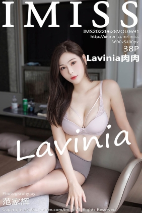 [IMISS爱蜜社]2022.06.28 VOL.691 Lavinia肉肉