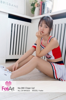 [FetiArt尚物集] No.080 Cheer Up! MODEL-Yoake [29P60M]