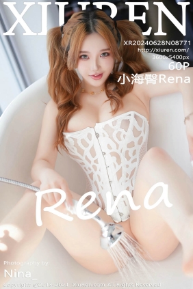 [XIUREN秀人网]2024.06.28 No.8771 小海臀Rena