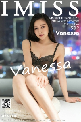 [IMISS爱蜜社]2021.07.05 VOL.610 Vanessa