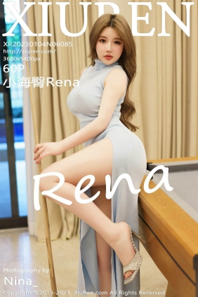 [XIUREN秀人网]2023.01.04 No.6085 小海臀Rena