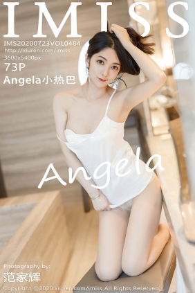 [IMISS爱蜜社]2020.07.23 VOL.484 Angela小热巴