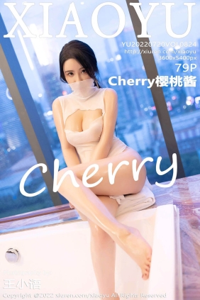 [XIAOYU语画界]2022.07.20 VOL.824 Cherry樱桃酱